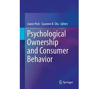 Psychological Ownership and Consumer Behavior