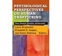 Psychological Perspectives on Human Trafficking: Theory, Research, Prevention, and Intervention