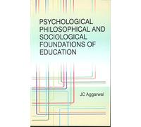 Psychological Philosophical and Sociological Foundations of Education
