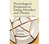 Psychological Responses to Eating Disorders and Obesity: Recent and Innovative Work