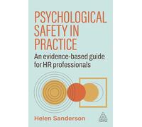 Psychological Safety in Practice: An Evidence-based Guide for HR Professionals