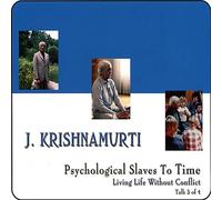 Psychological Slaves to Time (Living Life With Out Conflict Talk 3 of 4)