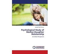 Psychological Study of Mother-Daughter Relationship: An Indian Perspective