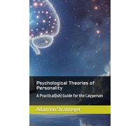 Psychological Theories of Personality: A Practical(ish) Guide for the Layperson