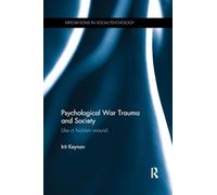 Psychological War Trauma and Society: Like a hidden wound (Explorations in Social Psychology)