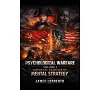 Psychological Warfare Volume 2: Historical Examples of Mental Strategy