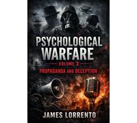 Psychological Warfare Volume 3: Propaganda and Deception