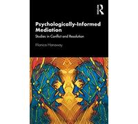 Psychologically Informed Mediation: Studies in Conflict and Resolution