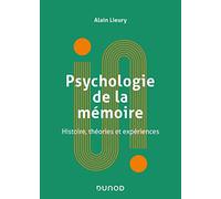 Psychologie de la mémoire - Histoire, théories et expériences: Histoire, théories et expériences