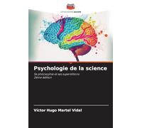 Psychologie de la science: Sa philosophie et ses superstitions2ème édition