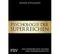 Psychologie der Superreichen: Das verborgene Wissen der Vermögenselite