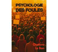 Psychologie des foules (Gustave Le Bon)