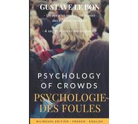 PSYCHOLOGIE DES FOULES / Psychology of Crowds (Bilingual French-English Edition): Bilingual French-English Edition (Psychology of crowds classic series)