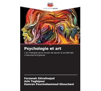 Psychologie et art: L'art-thérapie est le moyen de sauver la société des crises psychologiques