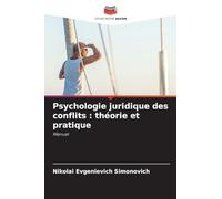 Psychologie juridique des conflits: théorie et pratique