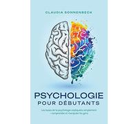 Psychologie pour débutants: Les bases de la psychologie expliquées simplement - comprendre et manipuler les gens