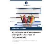 Psychologische Grundlagen des dialogischen Ansatzes im Schulunterricht: Innovative Ansätze für die Bildung der Schriftsprache von Grundschülern