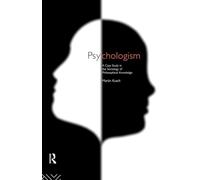 Psychologism: The Sociology of Philosophical Knowledge (Philosophical Issues in Science)