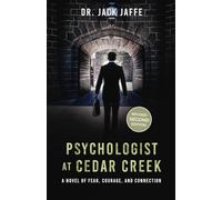 Psychologist at Cedar Creek Prison: A Novel of Fear, Courage, and Connection