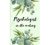 Psychologist in the Making: Green Leaf Themed Journal, 100 Pages, Ideal for Aspiring Psychology Professionals and Students