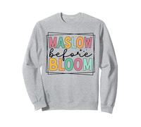 Psychologist Maslow Before Bloom Sped Teacher Classroom Sweatshirt