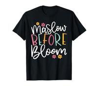 Psychologist Maslow Before Bloom Sped Teacher Classroom T-Shirt