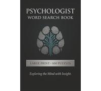 Psychologist Word Search Book: Large Print Puzzle Collection with 100 Puzzles and 2000 Unique Words on Human Behavior, Mental Health, and Cognitive Science (Medical Series)