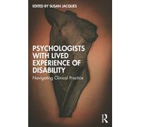 Psychologists with Lived Experience of Disability: Navigating Clinical Practice