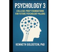Psychology 3: College-Prep Foundations for Future Psychology Majors (High School Psychology Course)