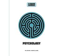Psychology: A Crash Course: Become An Instant Expert