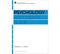 Psychology: A Student's Guide (Reclaiming the Christian Intellectual Tradition)