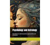 Psychology and Astrology: from theory to clinical practice: opportunities and limitations