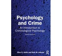 Psychology and Crime : An Introduction to Criminological Psychology