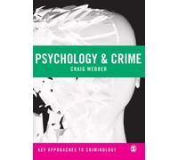 Psychology and Crime (Key Approaches to Criminology)