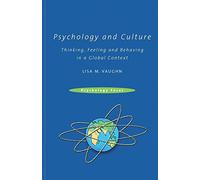 Psychology and Culture: Thinking, Feeling and Behaving in a Global Context (Psychology Focus)