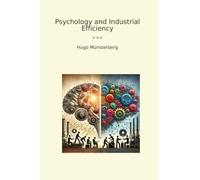 Psychology and Industrial Efficiency (Classic Books)