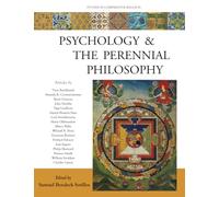 Psychology and the Perennial Philosophy: Studies in Comparative Religion (Studies in Comparative Religion (World Wisdom))