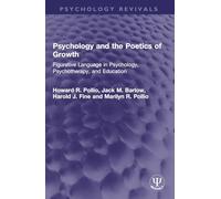 Psychology and the Poetics of Growth: Figurative Language in Psychology, Psychotherapy, and Education (Psychology Revivals)