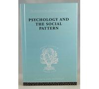 Psychology and the Social Pattern (International Library of Sociology)