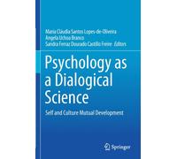 Psychology as a Dialogical Science : Self and Culture Mutual Development