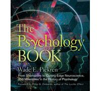 Psychology Book: From Shamanism to Cutting-Edge Neuroscience, 250 Milestones in the History of Psychology (Union Square & Co. Milestones)