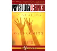 Psychology Debunked: Revealing the Overcoming Life