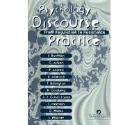 Psychology, Discourse And Social Practice: From Regulation To Resistance
