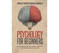 Psychology For Beginners: Unlocking the Mind: A Comprehensive Exploration of Psychology