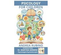 Psychology for Children: A journey into the mind told by Flavio and Noah. (Science for Children)