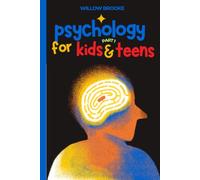 Psychology for Kids and Teens:: Made easy to Understand the Mind: Spotlight Effect, Biases, Confidence & Emotional Thinking (Ages 7+)