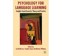 Psychology for Language Learning: Insights from Research, Theory and Practice