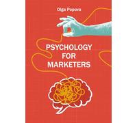 Psychology for Marketers: How Psychology Drives Consumer Decisions