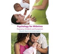 Psychology for midwives: Pregnancy, Childbirth and Puerperium