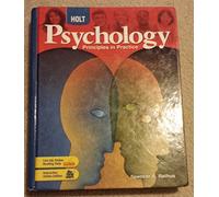 Psychology, Grades 9-12 Principles in Practice: Holt Psychology